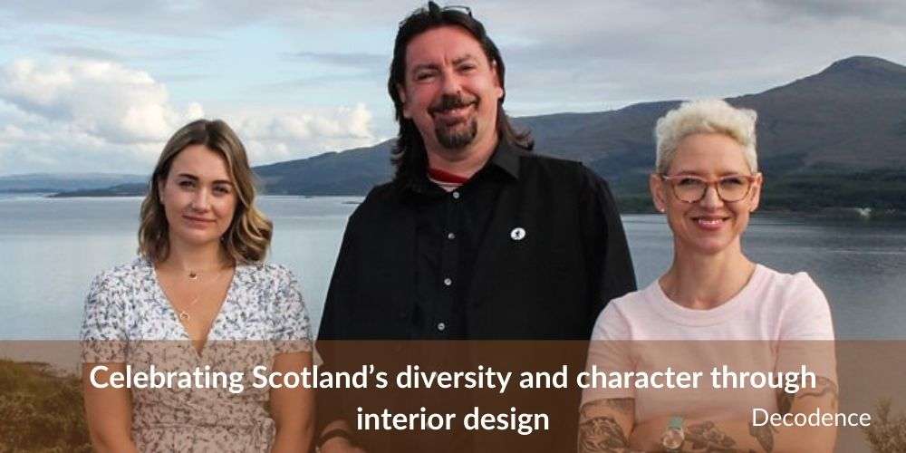 a three member panel of interior designers. Celebrating Scotland’s diversity and character through interior design